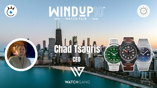 INSIDE WATCH GANG: AN INTERVIEW WITH CEO CHAD TSAGRIS AT WINDUP WATCH FAIR CHICAGO 2025