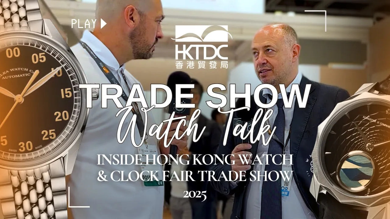 HONG KONG WATCH & CLOCK FAIR: A GLOBAL VIEW OF THE WATCH INDUSTRY