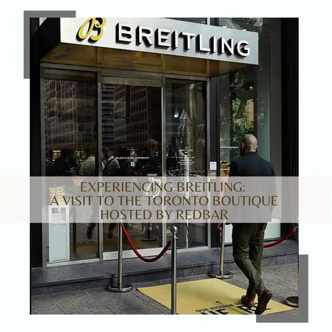 EXPERIMENTANDO BREITLING: UNA VISITA A LA BOUTIQUE DE TORONTO ORGANIZADA POR REDBAR