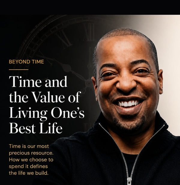 TIME AND THE VALUE OF LIVING ONE'S BEST LIFE