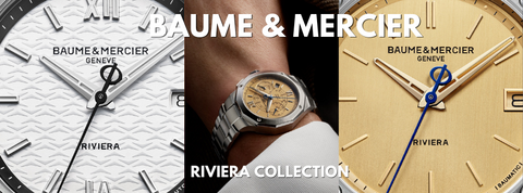 DISCOVER THE NEW BAUME & MERCIER RIVIERA COLLECTION: TIMELESS ELEGANCE FOR EVERY FAMILY MEMBER