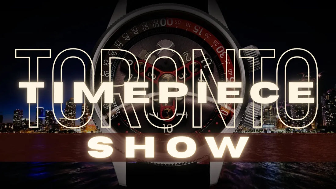 TORONTO TIMEPIECE SHOW: A WEEKEND BRINGING WATCH ENTHUSIASTS TOGETHER