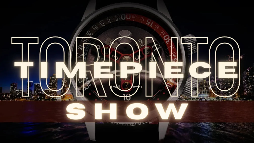 TORONTO TIMEPIECE SHOW: A WEEKEND BRINGING WATCH ENTHUSIASTS TOGETHER